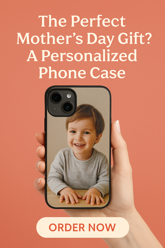🎁 The Perfect Mother’s Day Gift? A Personalized Phone Case She’ll Actually Use